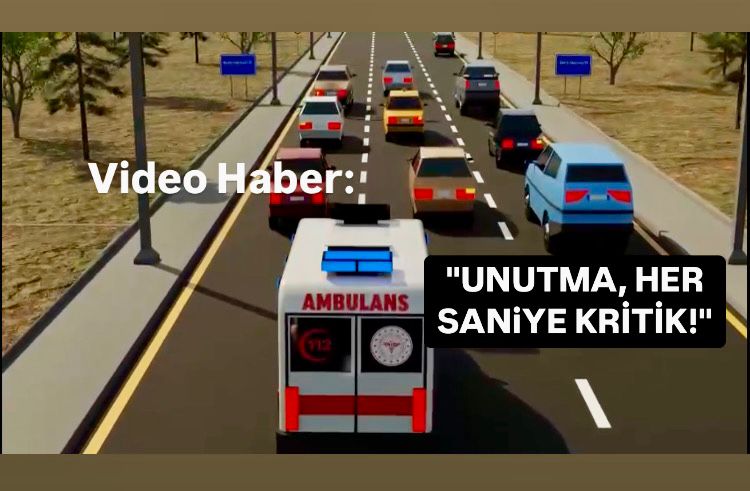 “UNUTMA, HER SANİYE KRİTİK!”