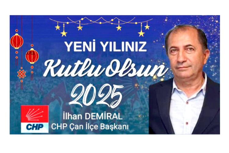 CHP ÇAN İLÇE BAŞKANI İLHAN DEMİRAL’IN YENİ YIL KUTLAMA MESAJI
