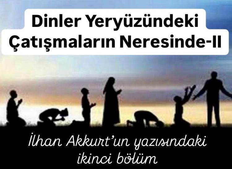 Dinler Yeryüzündeki Çatışmaların Neresinde-II