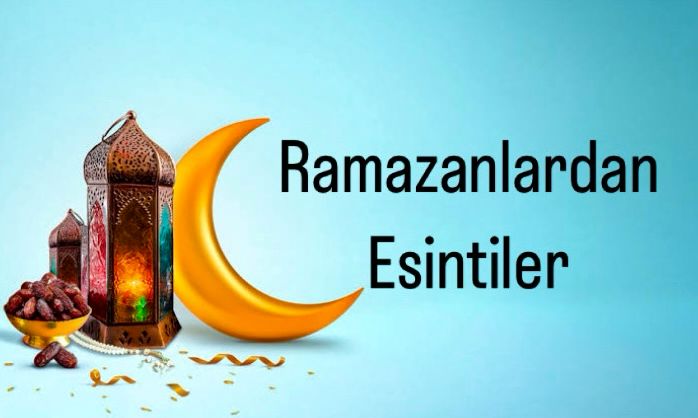 Ramazanlardan Esintiler