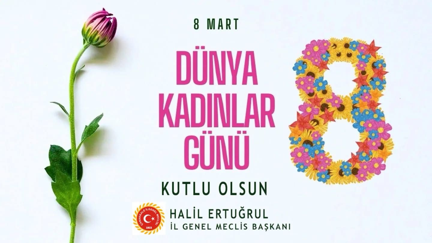 ÇANAKKALE İL GENEL MECLİS BAŞKANININ KADINLAR GÜNÜ KUTLAMA MESAJI