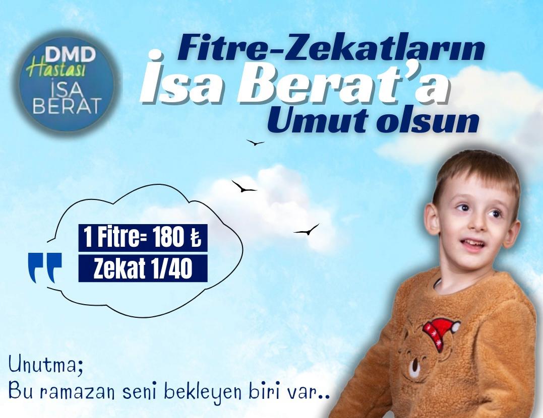 HAYDİ ÇAN… HAYDİ ÇANAKKALE… BU RAMAZAN-I ŞERİFTE İSA BERAT’A UMUT OLUN !