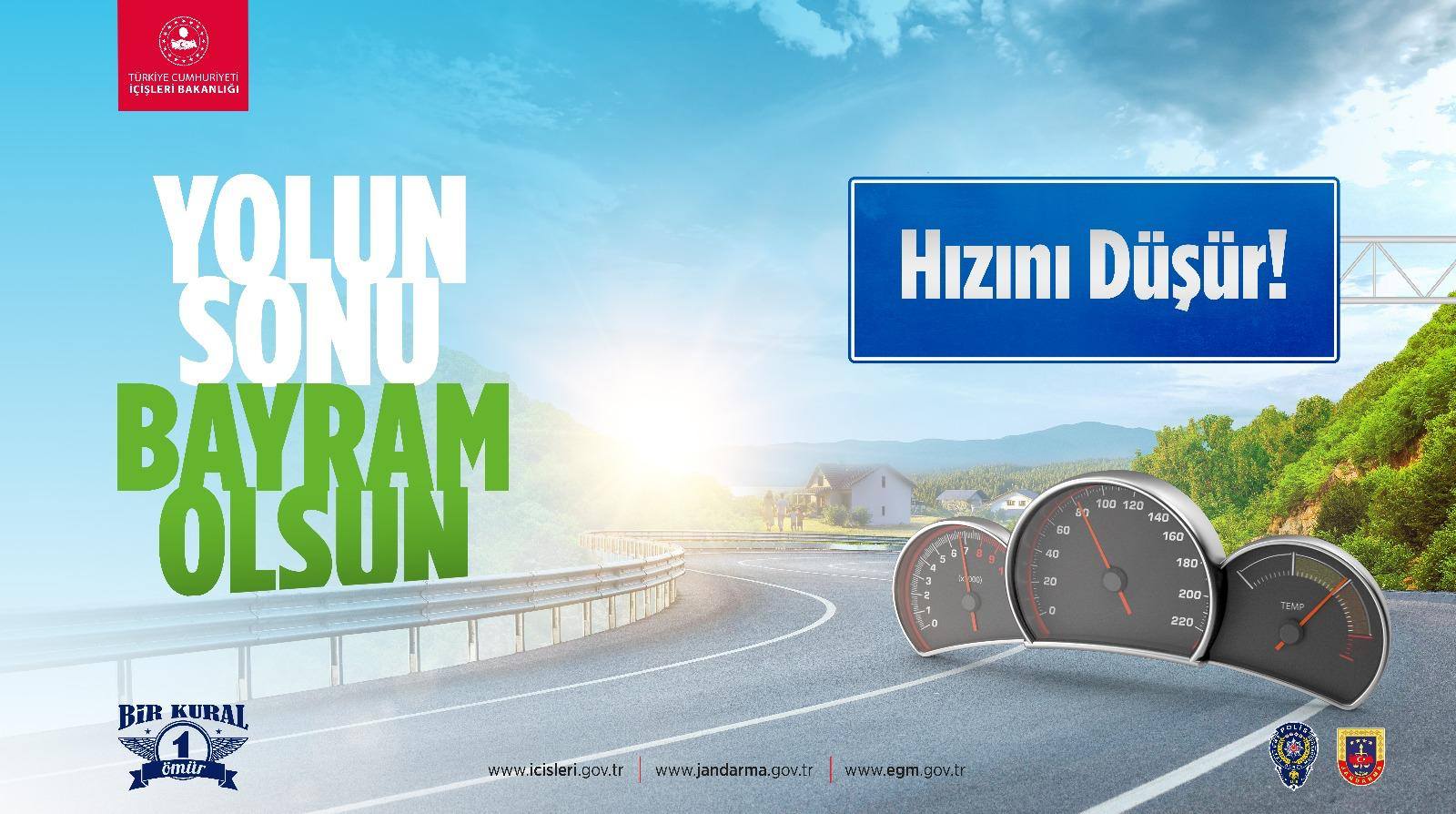 YOLUN SONU BAYRAM OLSUN… BAYRAM SEVİNCİ İÇİN KURALLARA UYALIM…