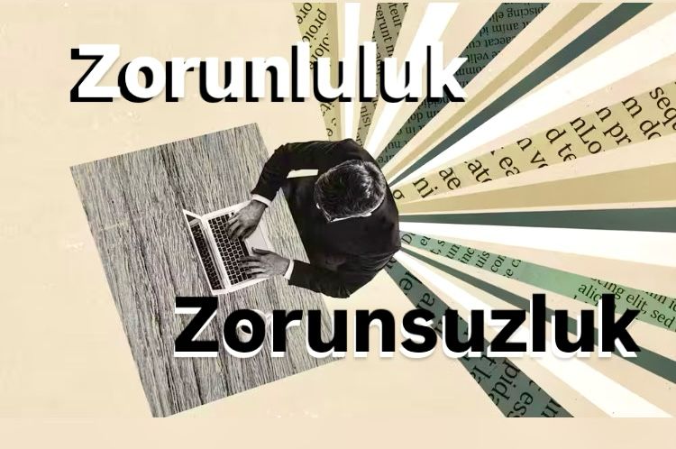 Zorunluluk / Zorunsuzluk
