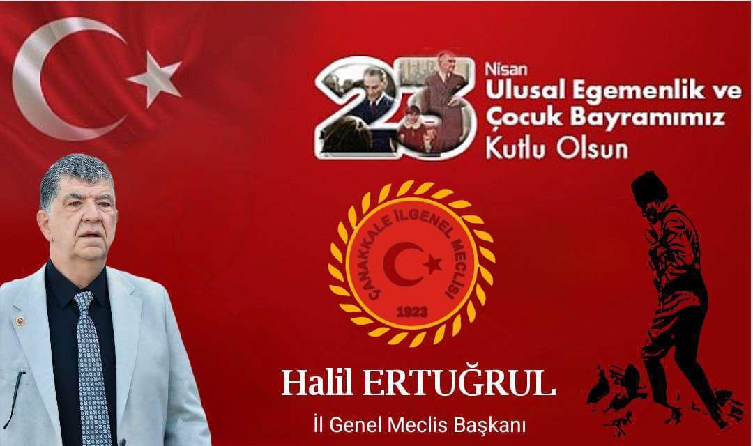 İL GENEL MECLİS BAŞKANI HALİL ERTUĞRUL’DAN 23 NİSAN KUTLAMASI