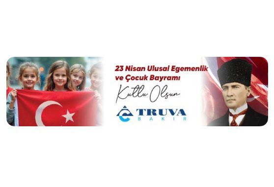 TRUVA BAKIR’DAN 23 NİSAN ULUSAL EGEMENLİK VE ÇOCUK BAYRAMI KUTLAMASI