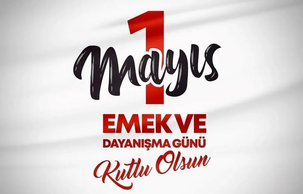 1 Mayıs İşçi ve Emek Bayramı