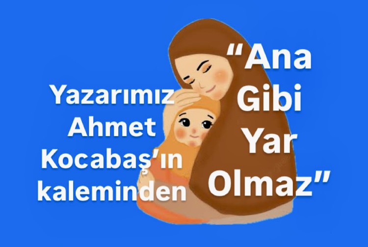Ana Gibi Yar Olmaz