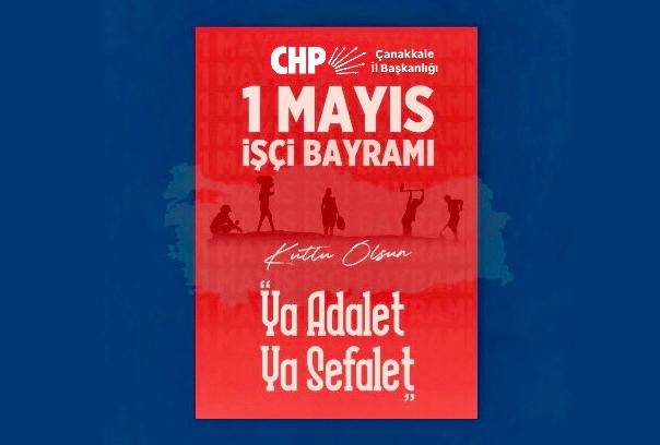 CHP ÇANAKKALE İL BAŞKANI GÜRBÜZ’DEN 1 MAYIS EMEK VE DAYANIŞMA GÜNÜ MESAJI