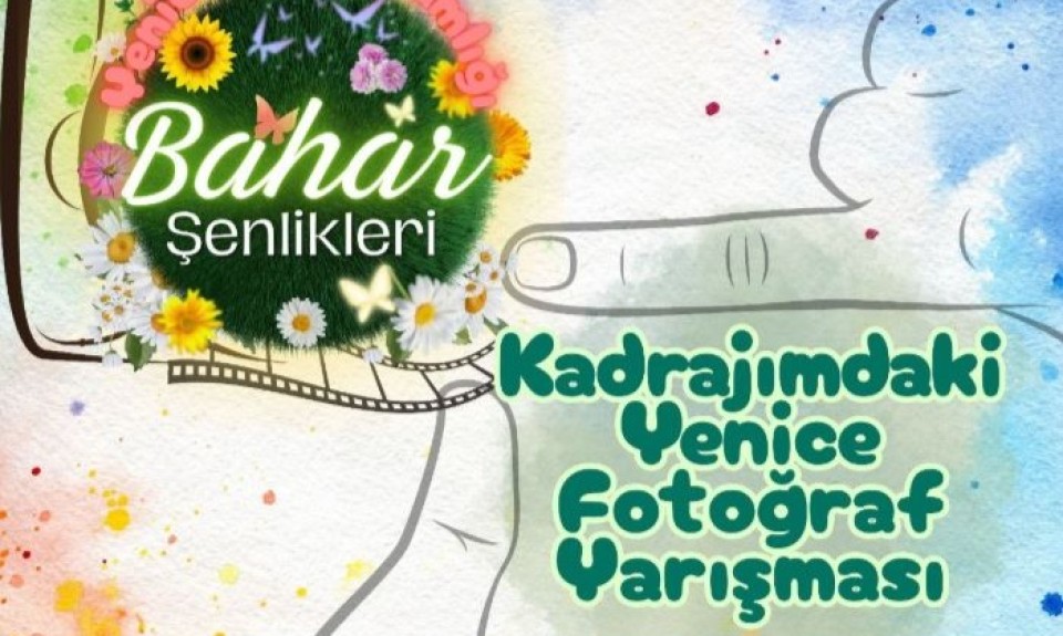 BAHAR, YENİCE’DE OBJEKTİFLERE YANSIYACAK