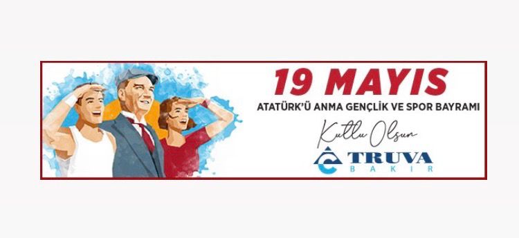 TRUVA BAKIR’DAN 19 MAYIS ATATÜRK’Ü ANMA, GENÇLİK VE SPOR BAYRAMI KUTLAMASI