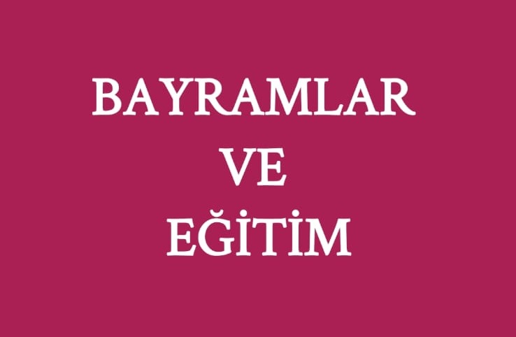 Bayramlar ve Eğitim