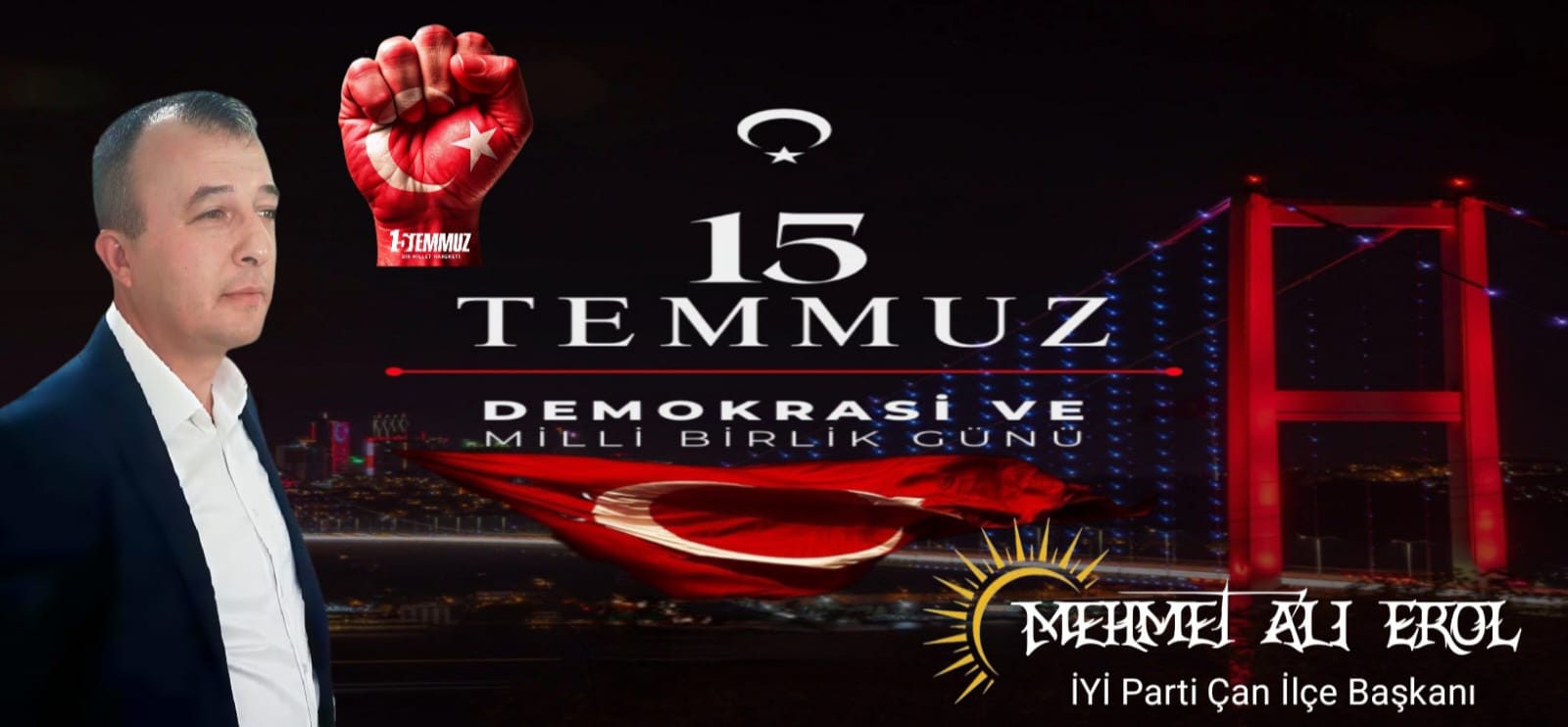 İYİ PARTİ ÇAN İLÇE BAŞKANI EROL’DAN 15 TEMMUZ DEMOKRASİ VE MİLLİ BİRLİK GÜNÜ MESAJI