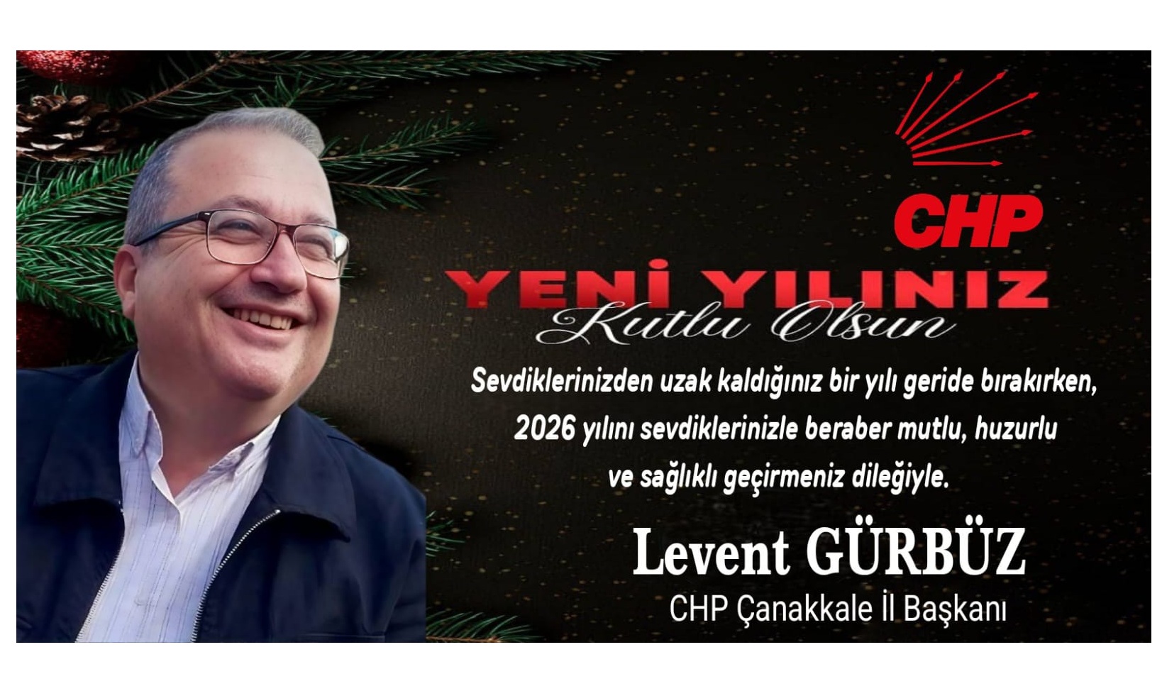 CHP ÇANAKKALE İL BAŞKANI LEVENT GÜRBÜZ’DEN 2026 YENİ YIL KUTLAMA MESAJI