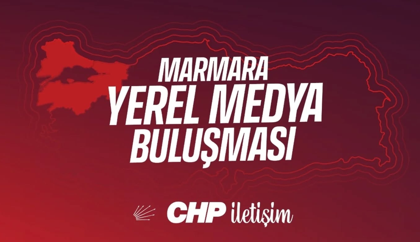 CHP’DEN 25 OCAK PAZAR GÜNÜ TEKİRDAĞ’DA YEREL MEDYA BULUŞMASI