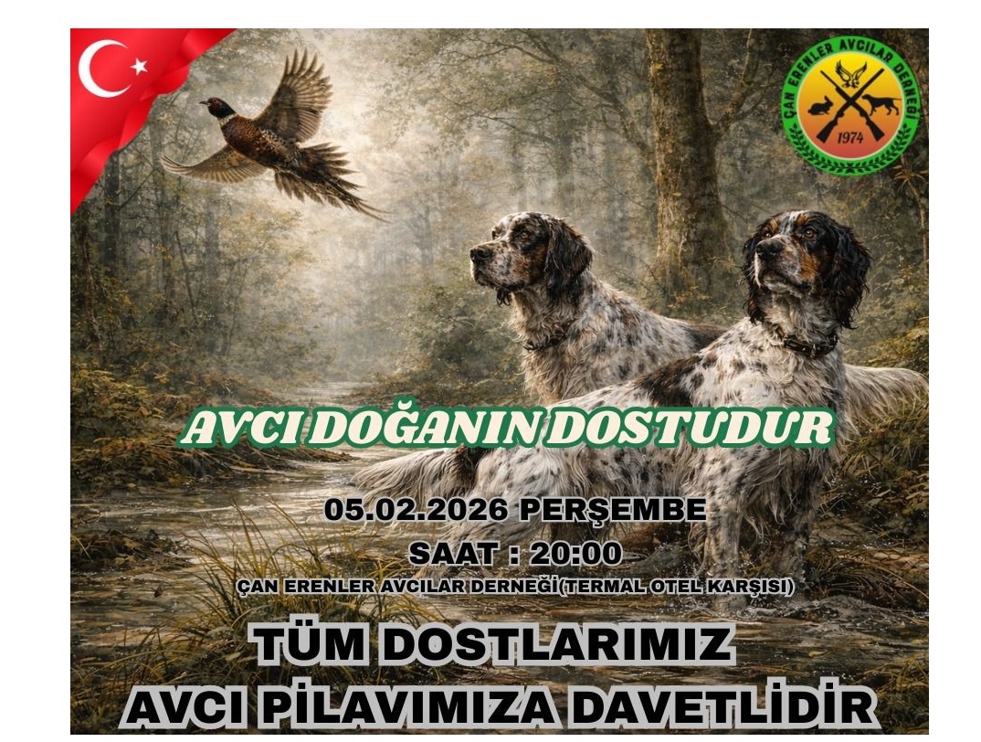ÇAN ERENLER AVCILAR DERNEĞİNDEN 5 ŞUBAT’TA AVCI PİLAVI