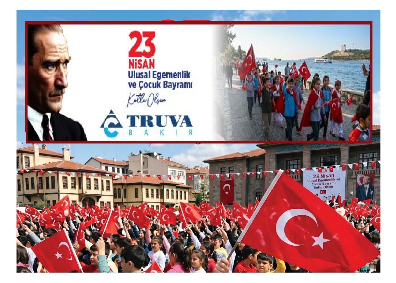 TRUVA BAKIR’DAN 23 NİSAN ULUSAL EGEMENLİK VE ÇOCUK BAYRAMI KUTLAMASI