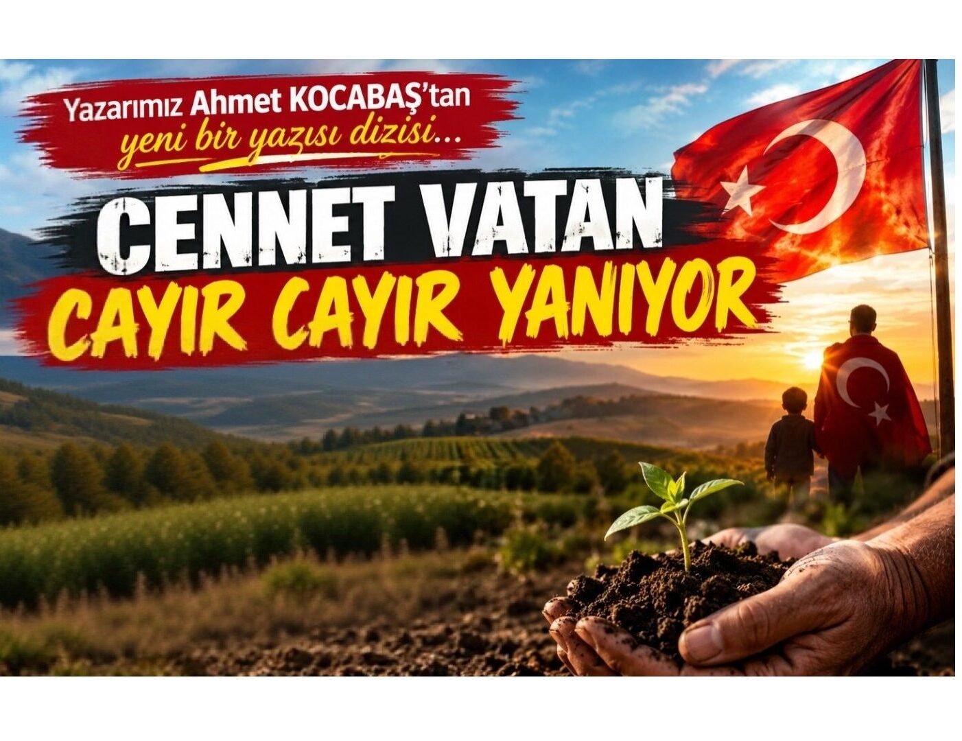Cennet Vatan Cayır Cayır Yanıyor-I