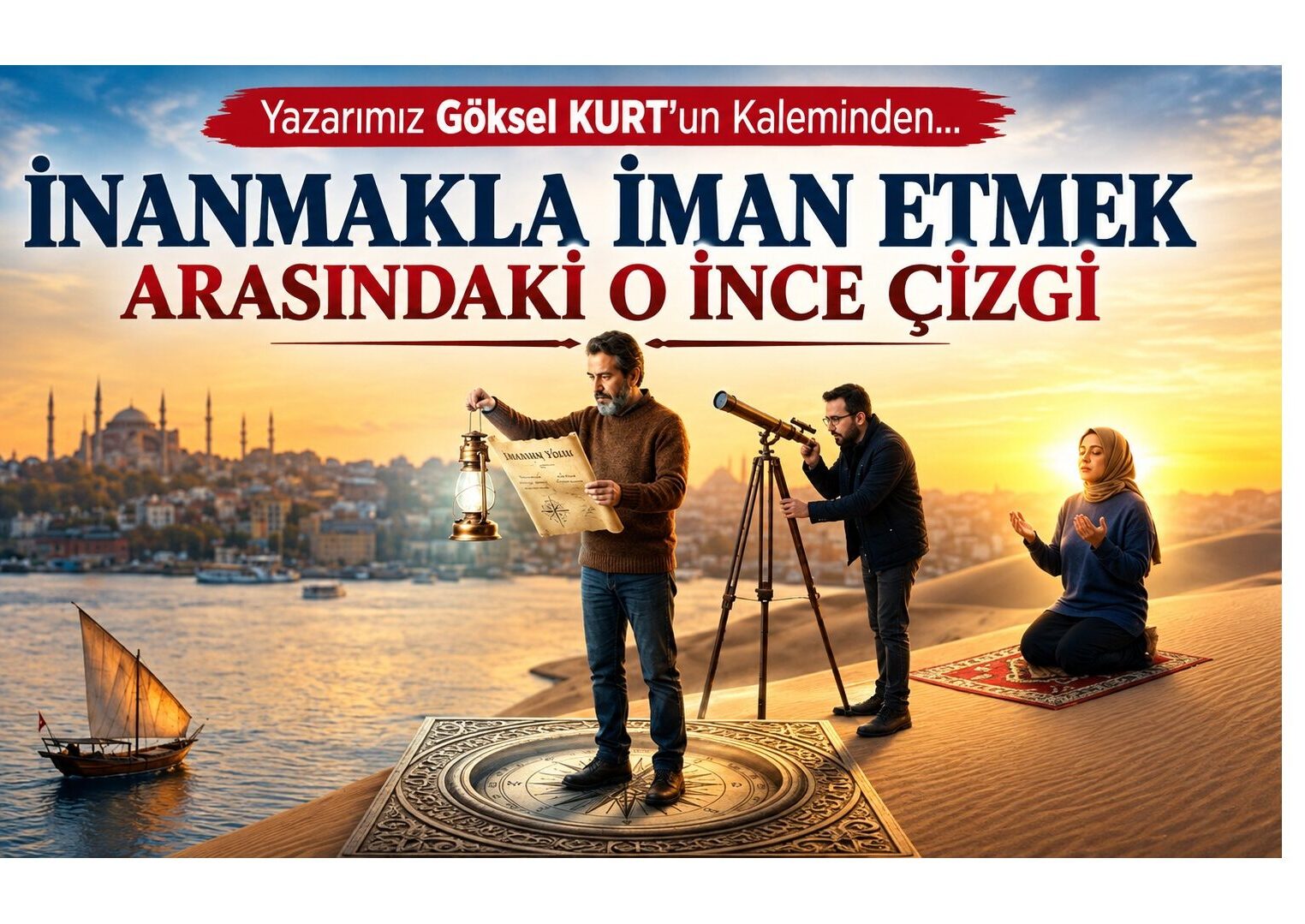 İnanmakla İman Etmek Arasındaki O İnce Çizgi
