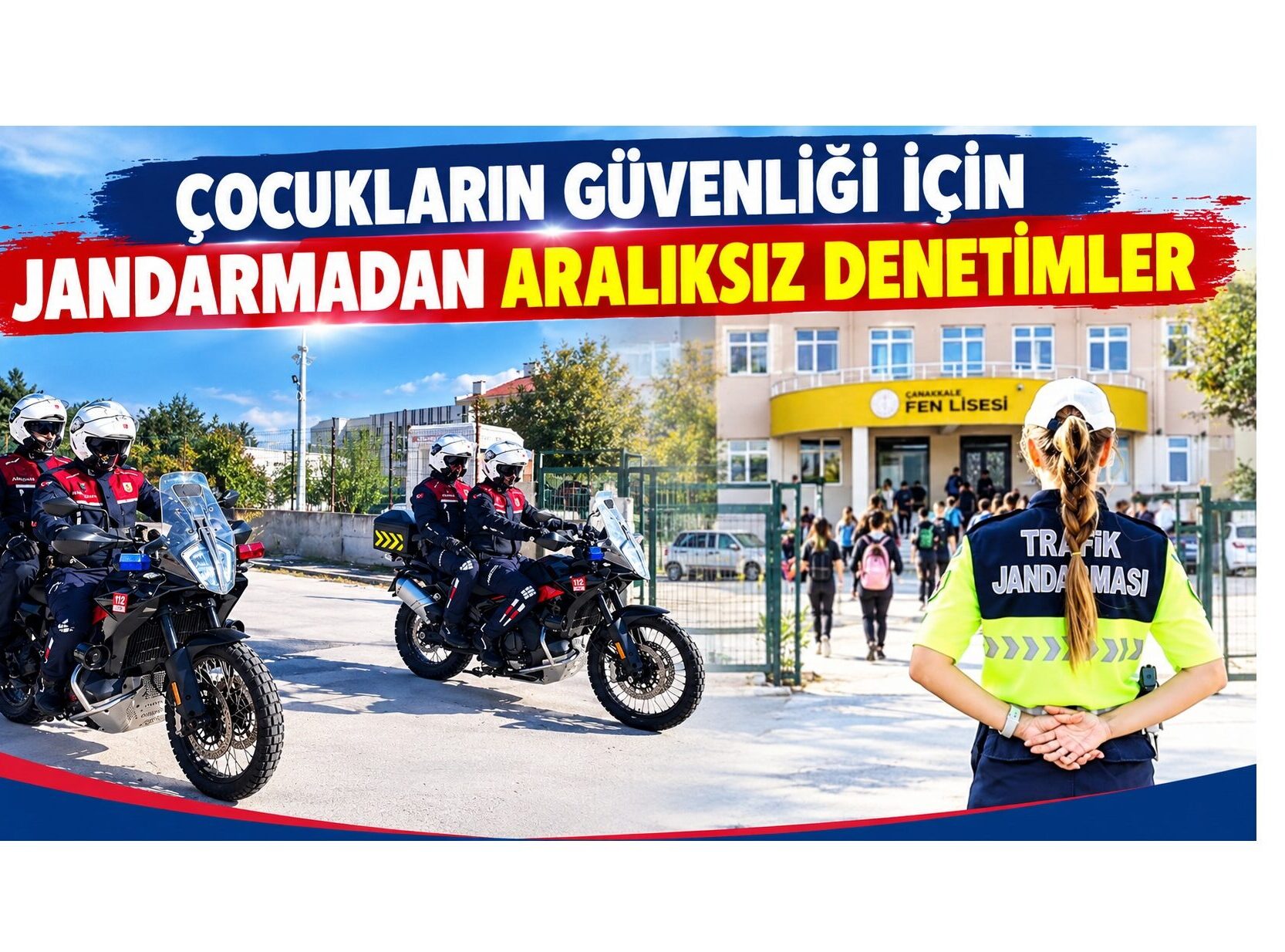 ÇOCUKLARIN GÜVENLİĞİ İÇİN JANDARMADAN ARALIKSIZ DENETİMLER